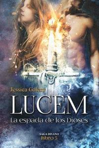 bokomslag Lucem: la espada de los dioses