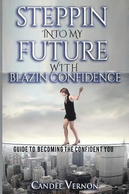 bokomslag Steppin Into My Future: with Blazin Confidence