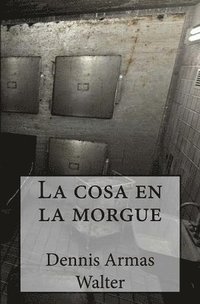 bokomslag La cosa en la morgue