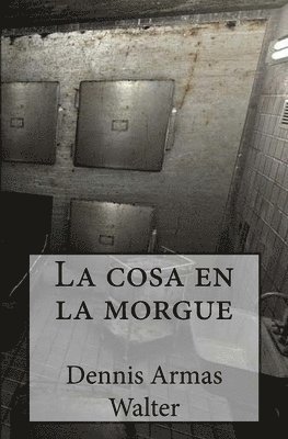 La cosa en la morgue 1