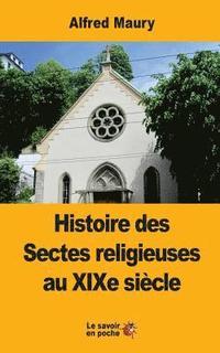 bokomslag Histoire des Sectes religieuses au XIXe siècle