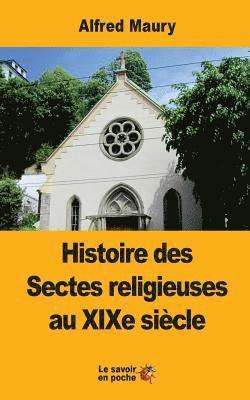 Alfred Maury - Histoire des Sectes religieuses au XIXe siècle, Häftad