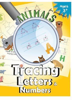 Animals Tracing Letters and Numbers: Handwriting Practice Workbook for Preschool 1