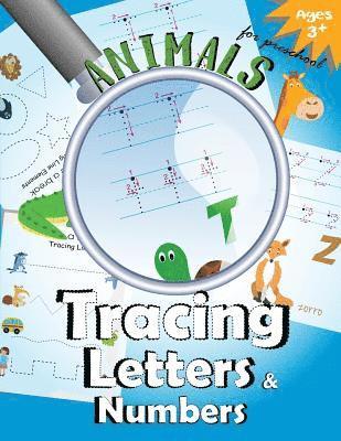 Animals Tracing Letters and Numbers: Handwriting Practice Workbook for Preschool