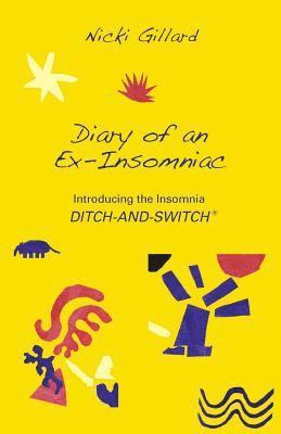 Diary of an Ex-Insomniac: Introducing the Insomnia Ditch-and-Switch 1