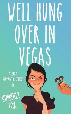 bokomslag Well Hung Over in Vegas: A Standalone Romantic Comedy