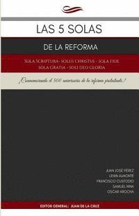 bokomslag Las 5 Solas de la Reforma: Solus Christus, Sola Scriptura, Sola Fide, Sola Gratia, Soli Deo Gloria