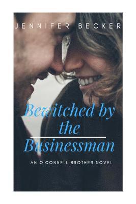 bokomslag Bewitched by the Businessman: An O'Connell Brother Novel