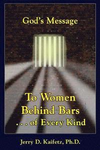 bokomslag God's Message to Women Behind Bars . . . of Every Kind