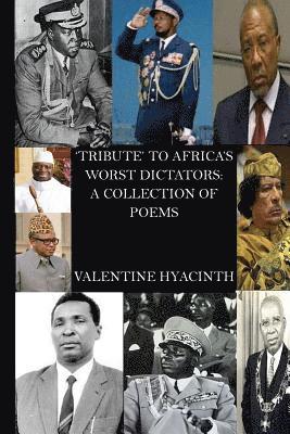 bokomslag Tribute to Africa's worst Dictators: A collection of Poems