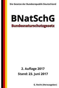 bokomslag Bundesnaturschutzgesetz - BNatSchG, 2. Auflage 2017
