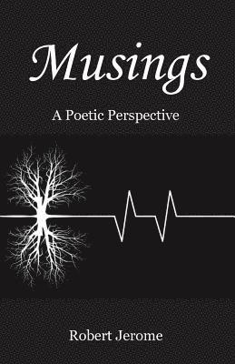 Musings: A Poetic Perspective 1