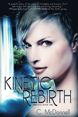 Kinetic Rebirth: Kinetics, Book One 1