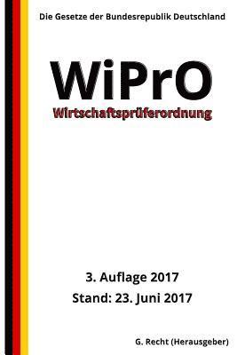 Wirtschaftsprüferordnung - WiPrO, 3. Auflage 2017 1