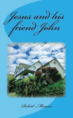 Jesus and His Friendjohn