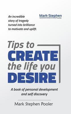 bokomslag Tips to create the life you desire