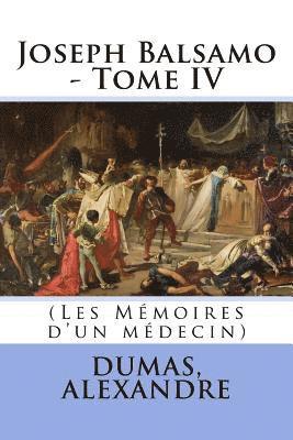 Joseph Balsamo - Tome IV: (Les Mémoires d'un médecin) 1