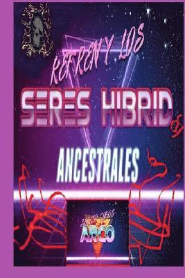 Kefren y los Seres Hibridos Ancestrales 1