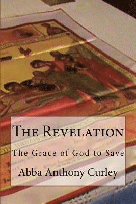 bokomslag The Revelation: The Grace of God to Save