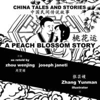 bokomslag China Tales and Stories: A PEACH BLOSSOM STORY: Chinese-English Bilingual