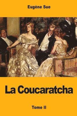 La Coucaratcha: Tome II 1