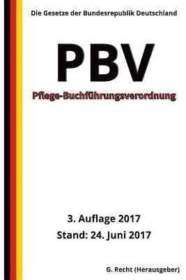 Pflege-Buchführungsverordnung - PBV, 3. Auflage 2017 1