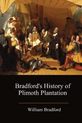 Bradford's History of Plimoth Plantation 1