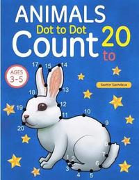 bokomslag Animals: Dot To Dot Count to 20 (Kids Ages 3-5)