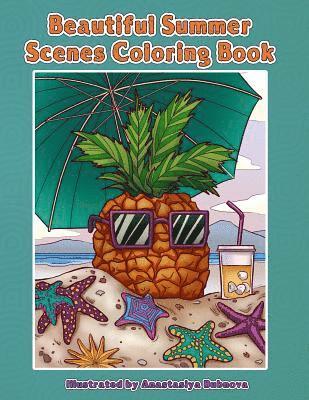 bokomslag Beautiful Summer Scenes Coloring Book: Hand Drawn Summer Themed Images and Scenery to Color