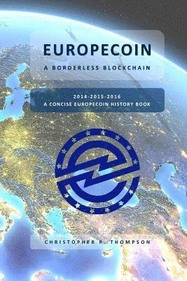 bokomslag Europecoin - A Borderless Blockchain (A Concise Europecoin History Book)