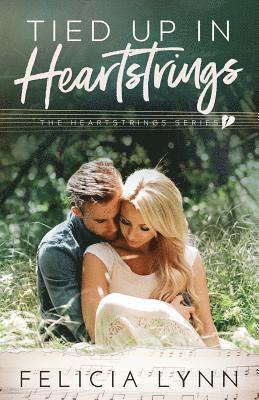 Tied Up In Heartstrings: Heartstrings Series Book #1 1