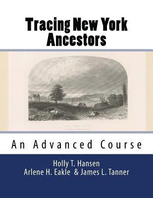 Tracing New York Ancestors: An Advanced Course: Research Guide 1