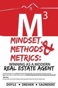 bokomslag Mindset, Methods & Metrics: Winning as a Modern Real Estate Agent