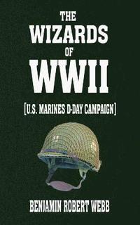 bokomslag The Wizards of WWII [U.S. Marines. D-Day Campaign]