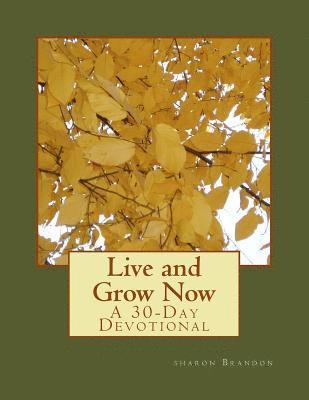 Live and Grow Now 1