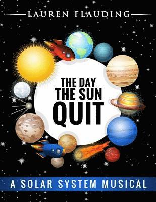 bokomslag The Day The Sun Quit: A solar system musical