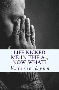 bokomslag Life Kicked Me in the A.. Now What?: Letters of Hope