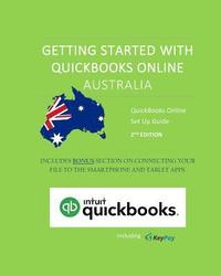 bokomslag Getting started with QuickBooks Online Australia: A guide to assist businesses in setting up a QuickBooks Online file from scratch or via data import.