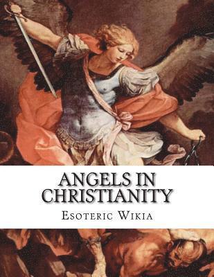 bokomslag Angels in Christianity: An Encyclopedia of Angels in Christianity