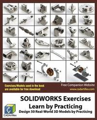 bokomslag SOLIDWORKS Exercises - Learn by Practicing: Learn to Design 3D Models by Practicing with these 50 Real-World Mechanical Exercises!