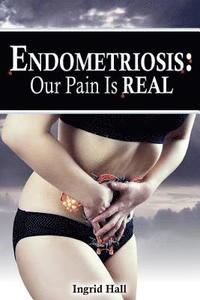 bokomslag Endometriosis: Our pain is REAL
