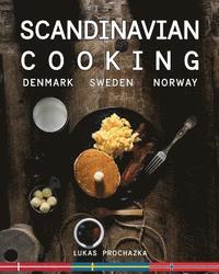 bokomslag Scandinavian Cooking: Cuisines of Denmark, Sweden and Norway