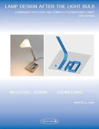 bokomslag Lamp design after the light bulb (3rd Edition): Luminaires with LEDs and Compact Fluorescent Lamps