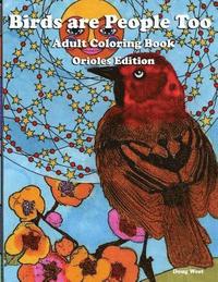 bokomslag Birds are People Too - Coloring Book - Orioles