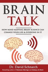 bokomslag Brain Talk: How Mind Mapping Brain Science Can Change Your Life & Everyone In It