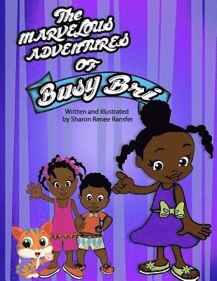 The Marvelous Adventures Of Busy Bri 1