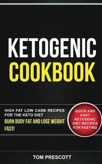 bokomslag Ketogenic Cookbook: 2 in 1: Quick and Easy Ketogenic Diet Recipes for Fasting: High Fat Low Carb Recipes for the Keto Diet: Burn Body Fat
