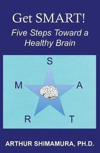 bokomslag Get SMART!: Five Steps Toward a Healthy Brain