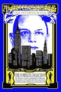 bokomslag Aleister Crowley & The International: The Complete Collection