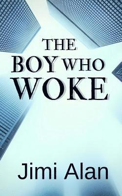 Jimi Alan - The Boy Who Woke: The Legacy Book One, Häftad